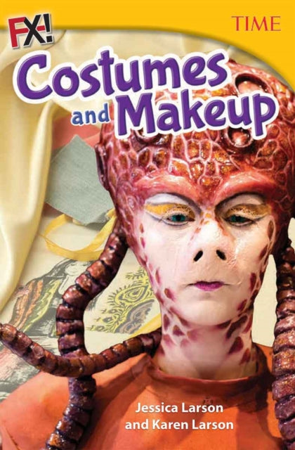 Book cover of: FX! Costumes and Makeup. By: Jessica Larson