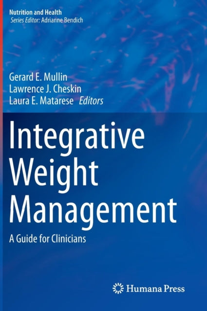 Book cover of: Integrative Weight Management. By: Gerard E. Mullin
