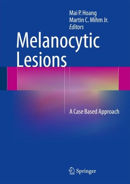 Book cover of: Melanocytic Lesions. By: Mai P. Hoang
