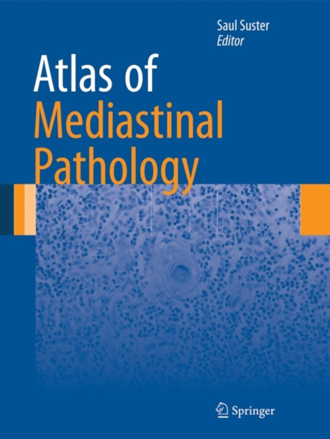 Book cover of: Atlas of Mediastinal Pathology. By: Saul Suster