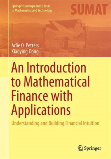 Book cover of: Introduction to Mathematical Finance with Applications. By: Arlie O. Petters