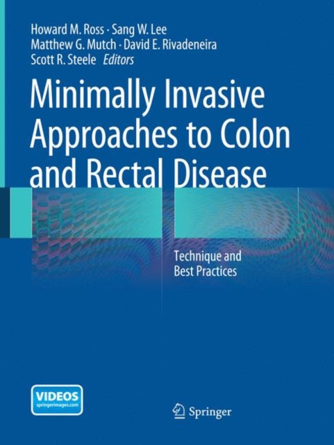 Book cover of: Minimally Invasive Approaches to Colon and Rectal Disease. By: Howard M. Ross  FACS FASCRS