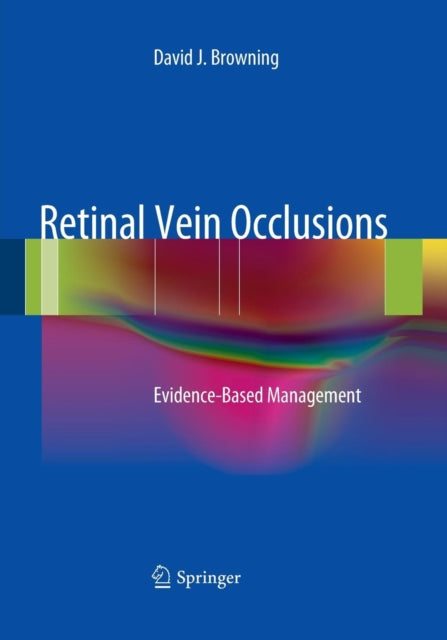 Book cover of: Retinal Vein Occlusions. By: David J. Browning