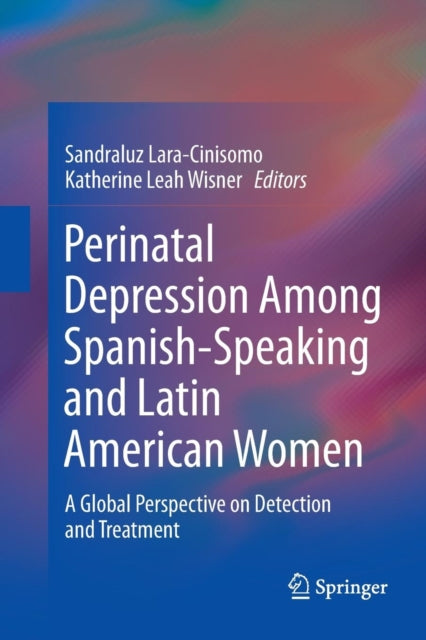 Book cover of: Perinatal Depression among Spanish-Speaking and Latin American Women. By: Sandraluz Lara-Cinisomo