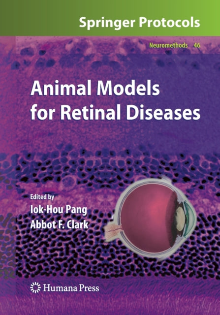 Book cover of: Animal Models for Retinal Diseases. By: Iok-Hou Pang