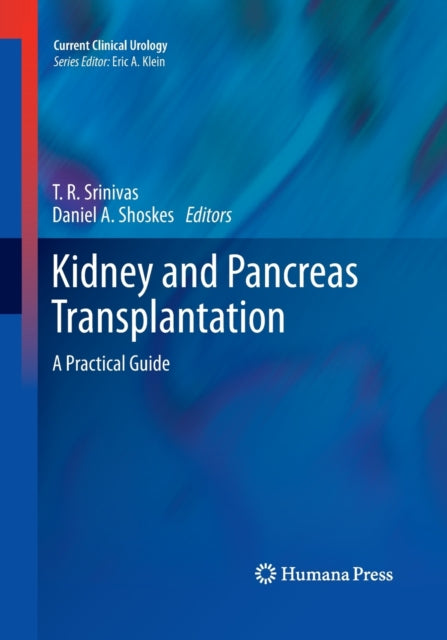 Book cover of: Kidney and Pancreas Transplantation. By: T. R. Srinivas