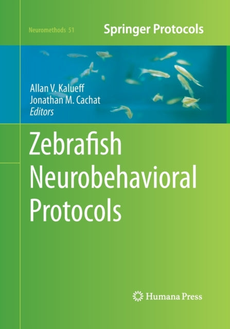 Book cover of: Zebrafish Neurobehavioral Protocols. By: Allan V. Kalueff