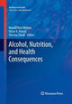 Book cover of: Alcohol, Nutrition, and Health Consequences. By: Ronald Ross Watson