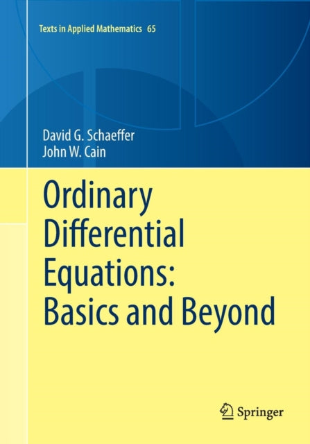 Book cover of: Ordinary Differential Equations: Basics and Beyond. By: David G. Schaeffer