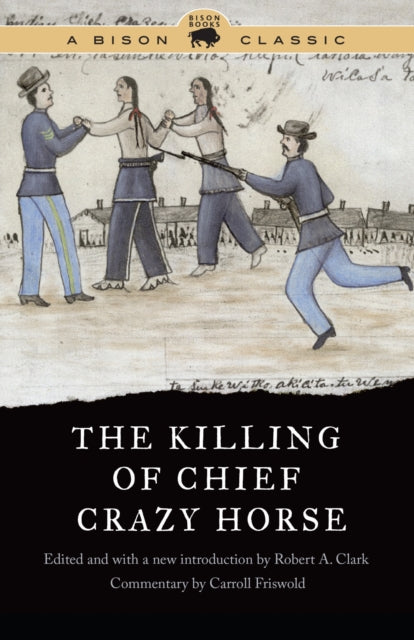 Book cover of: Killing of Chief Crazy Horse. By: Robert A. Clark