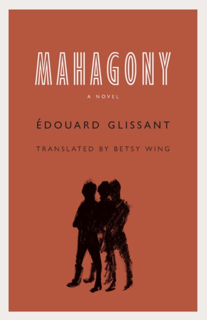 Book cover of: Mahagony. By: Edouard Glissant