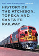 Book cover of: History of the Atchison, Topeka and Santa Fe Railway. By: Keith L. Bryant