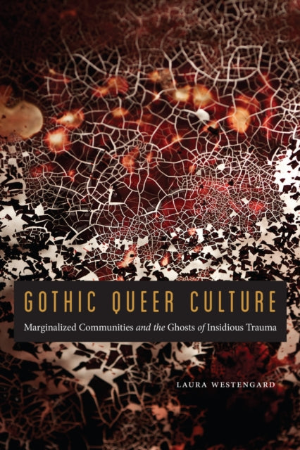 Book cover of: Gothic Queer Culture. By: Laura Westengard