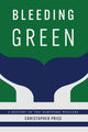 Book cover of: Bleeding Green. By: Christopher Price