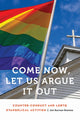 Book cover of: Come Now, Let Us Argue It Out. By: Jon Burrow-Branine