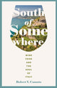 Book cover of: South of Somewhere. By: Robert V. Camuto