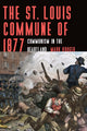 Book cover of: St. Louis Commune of 1877. By: Mark Kruger