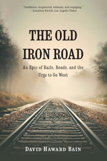 Book cover of: Old Iron Road. By: David Haward Bain