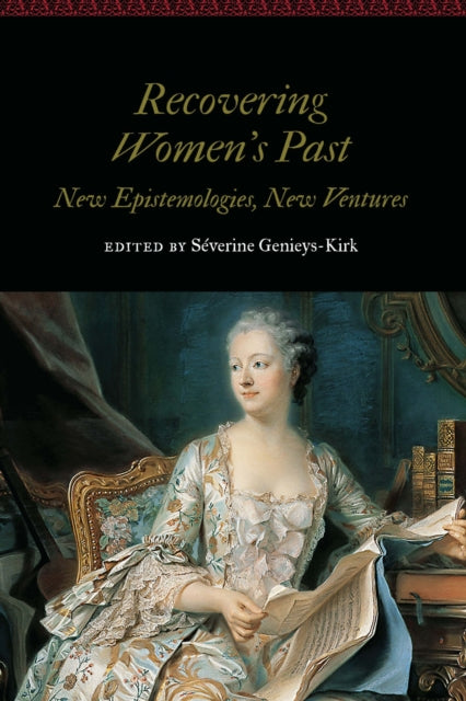 Book cover of: Recovering Women's Past. By: Séverine Genieys-Kirk