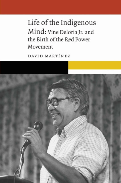 Book cover of: Life of the Indigenous Mind. By: David Martínez