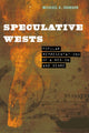 Book cover of: Speculative Wests. By: Johnson, Michael K.