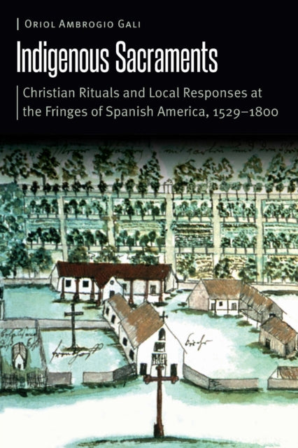 Book cover of: Indigenous Sacraments. By: Oriol Ambrogio Gali