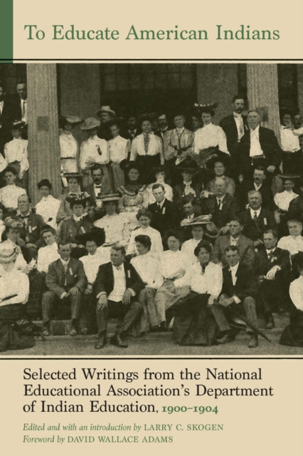 Book cover of: To Educate American Indians. By: Larry C. Skogen