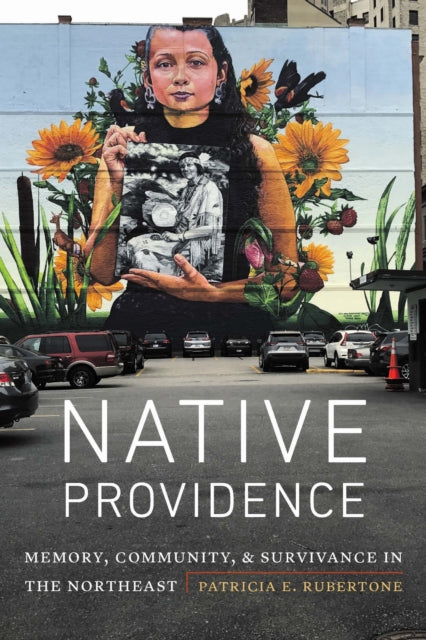 Book cover of: Native Providence. By: Patricia E. Rubertone