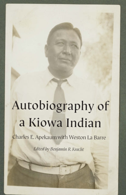 Book cover of: Autobiography of a Kiowa Indian. By: Charles E. Apekaum