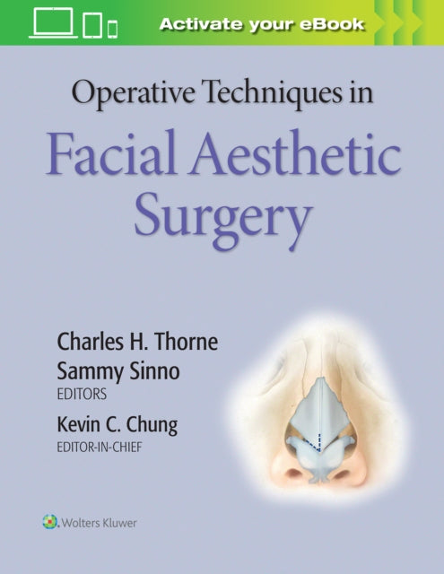 Book cover of: Operative Techniques in Facial Aesthetic Surgery. By: Kevin C Chung MD  MS