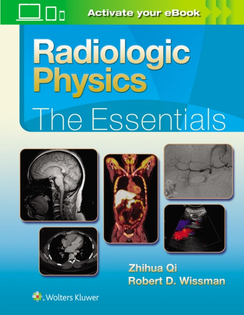 Book cover of: Radiologic Physics: The Essentials. By: Robert D. Wissman