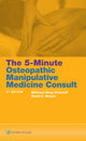 Book cover of: 5-Minute Osteopathic Manipulative Medicine Consult. By: Millicent King Channell D.O.