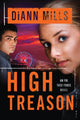 Book cover of: High Treason. By: DiAnn Mills