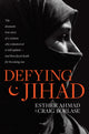 Book cover of: Defying Jihad. By: Esther Ahmad