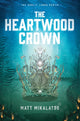 Book cover of: Heartwood Crown. By: Matt Mikalatos