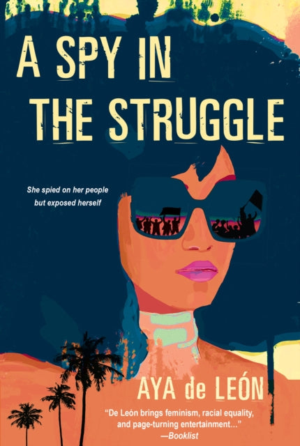 Book cover of: Spy in the Struggle. By: Aya De León