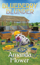 Book cover of: Blueberry Blunder. By: Amanda Flower