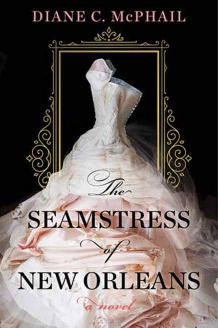 Book cover of: Seamstress of New Orleans. By: Diane C. McPhail