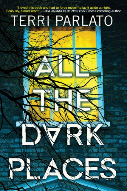 Book cover of: All the Dark Places. By: Terri Parlato