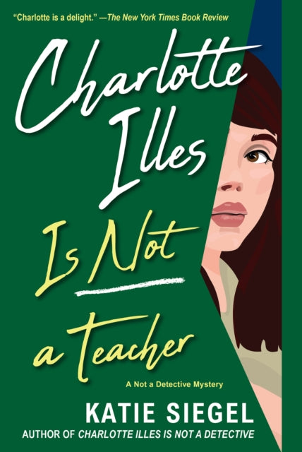 Book cover of: Charlotte Illes Is Not a Teacher. By: Katie Siegel