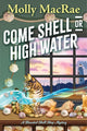 Book cover of: Come Shell or High Water. By: Molly MacRae