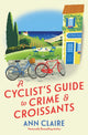 Book cover of: Cyclist's Guide to Crime & Croissants. By: Ann Claire
