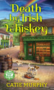 Book cover of: Death by Irish Whiskey. By: Catie Murphy