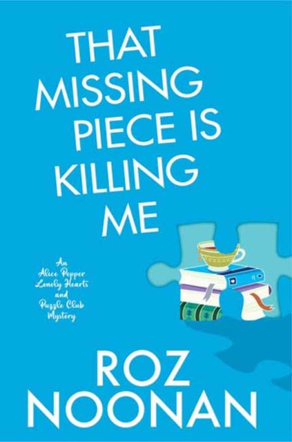 Book cover of: That Missing Piece Is Killing Me