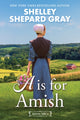 Book cover of: A Is for Amish. By: Shelley Shepard Gray