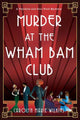 Book cover of: Murder at the Wham Bam Club. By: Carolyn Marie Wilkins