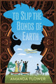 Book cover of: To Slip the Bonds of Earth