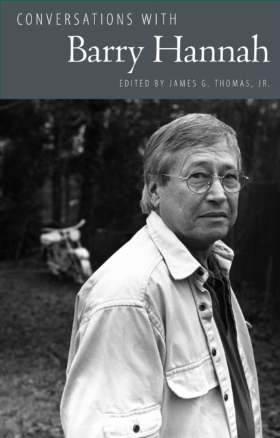 Book cover of: Conversations with Barry Hannah. By: James G. Thomas