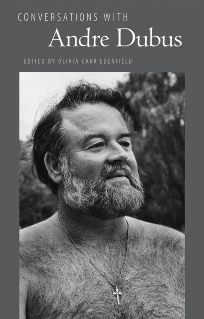 Book cover of: Conversations with Andre Dubus. By: Olivia Carr Edenfield