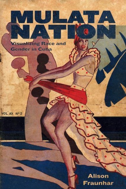 Book cover of: Mulata Nation. By: Alison Fraunhar
